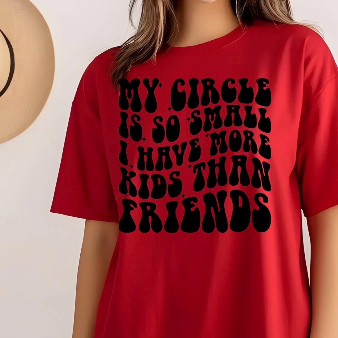 Funny Mom Shirt – “My Circle Is So Small I Have More Kids Than Friends” – Family Humor Tee – Cute Graphic Shirt for Moms