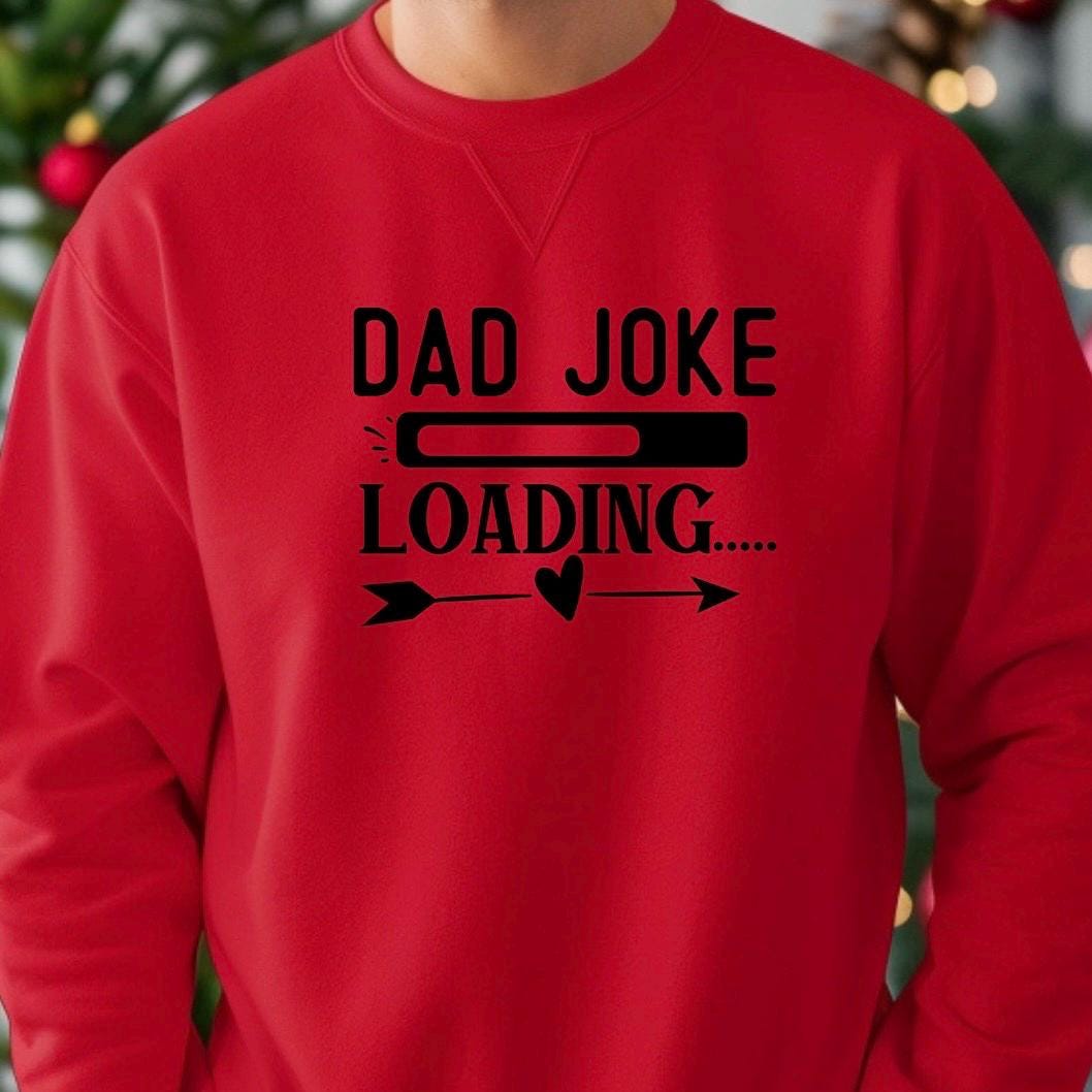 Dad Joke Loading Shirt, Funny Dad T-Shirt Sweatshirt, Father’s Day Gift, New Dad Humor Tee