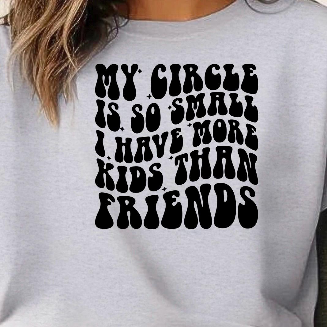 My Circle Is Small Kids Over Friends Tee or sweatshirt