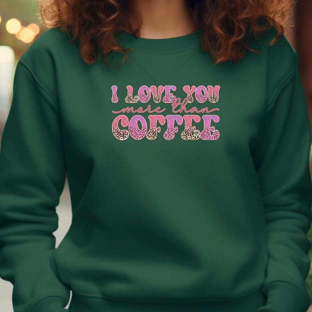 I Love You More Than Coffee" Graphic Tee – Leopard Print & Glitter Text T-Shirt or sweatshirt