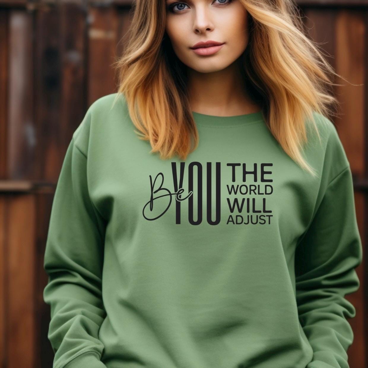 Be You The World Will Adjust Shirt, Motivational Quote Tee, Confidence Sweatshirt Gift