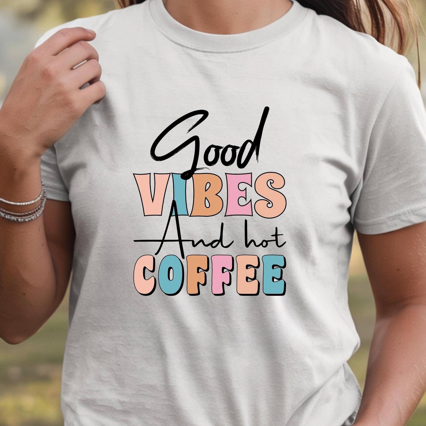 Good Vibes & Hot Coffee t shirt + Sweatshirt