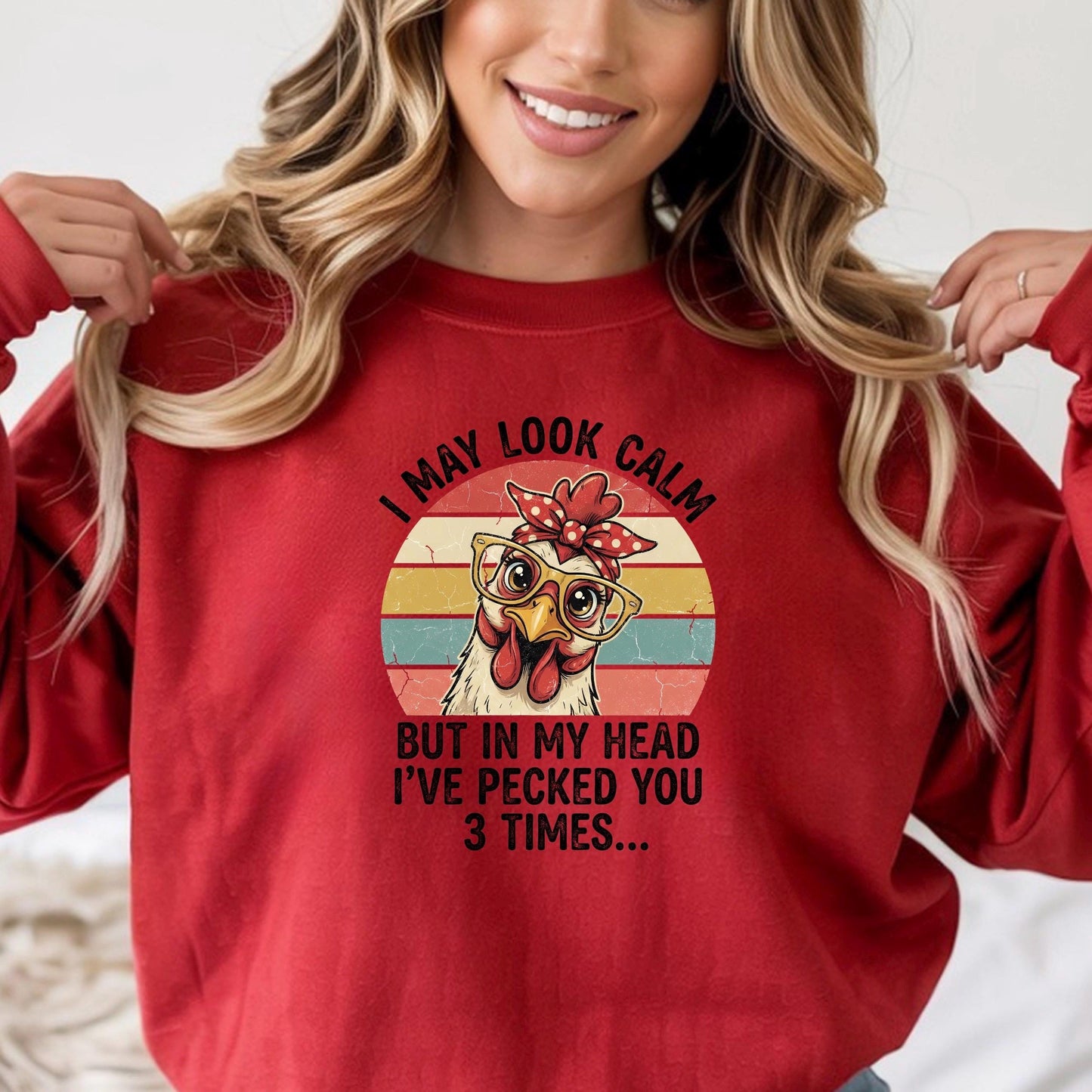 I May Look Calm Chicken Sweatshirt