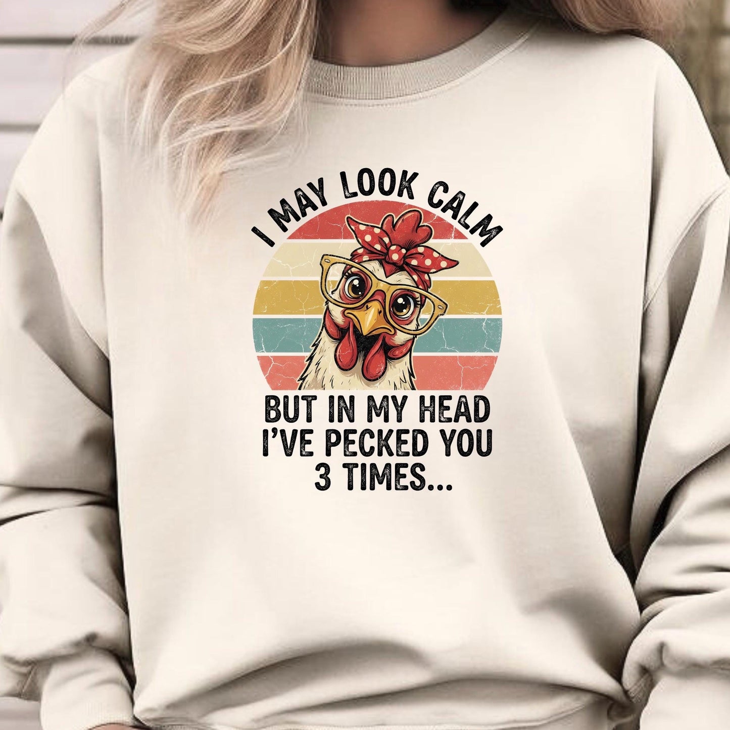 I May Look Calm Chicken Sweatshirt