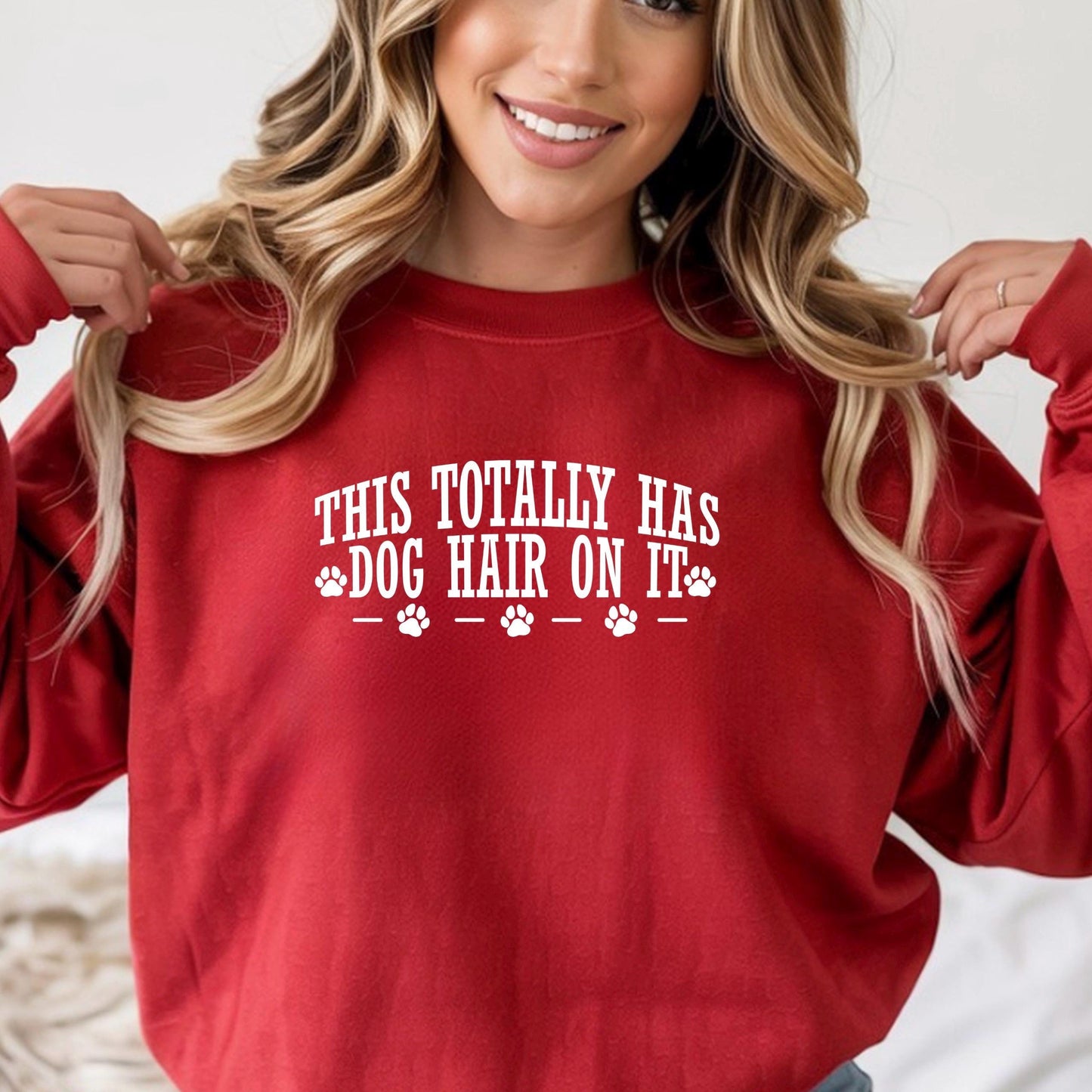 This Totally Has Dog Hair On It Tee or Sweatshirt