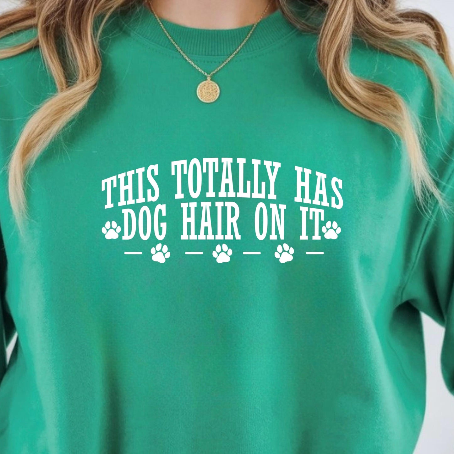 This Totally Has Dog Hair On It Tee or Sweatshirt