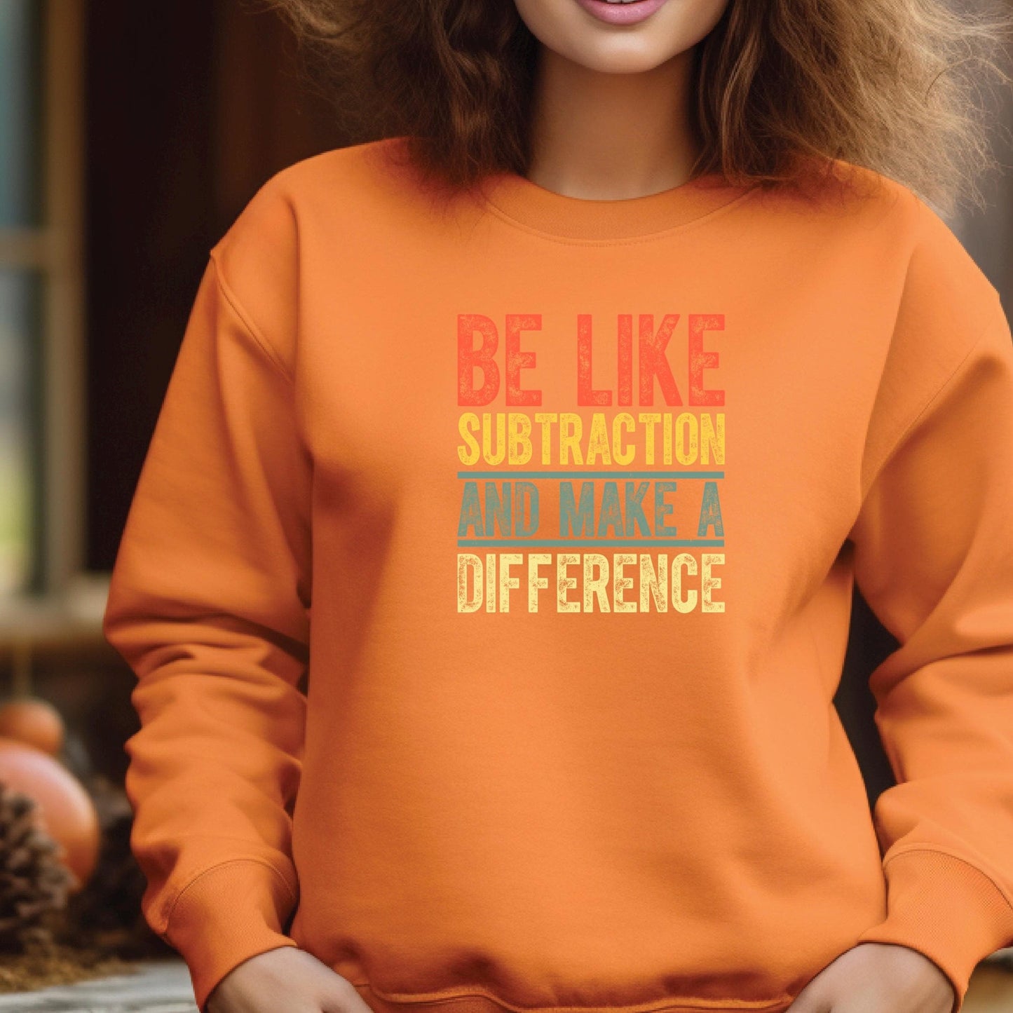 Inspirational Subtraction Shirt | Be Like Subtraction and Make a Difference Tee | Clever Pun Sweatshirt|DTF PRINT