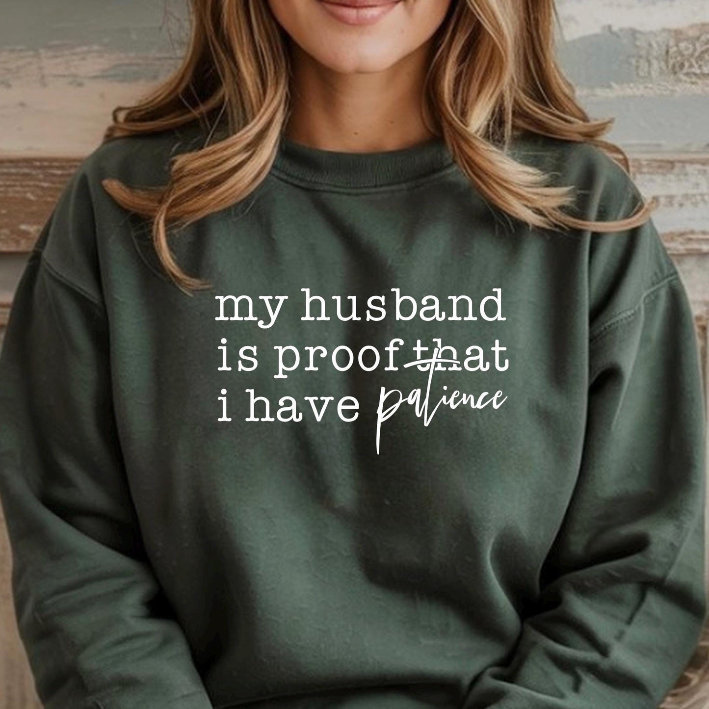 Funny Wife Shirt My Husband Is Proof I Have Patience DTF Print T-Shirt Sarcastic Marriage Tee Annoying Husband Gift Wifey Graphic Top