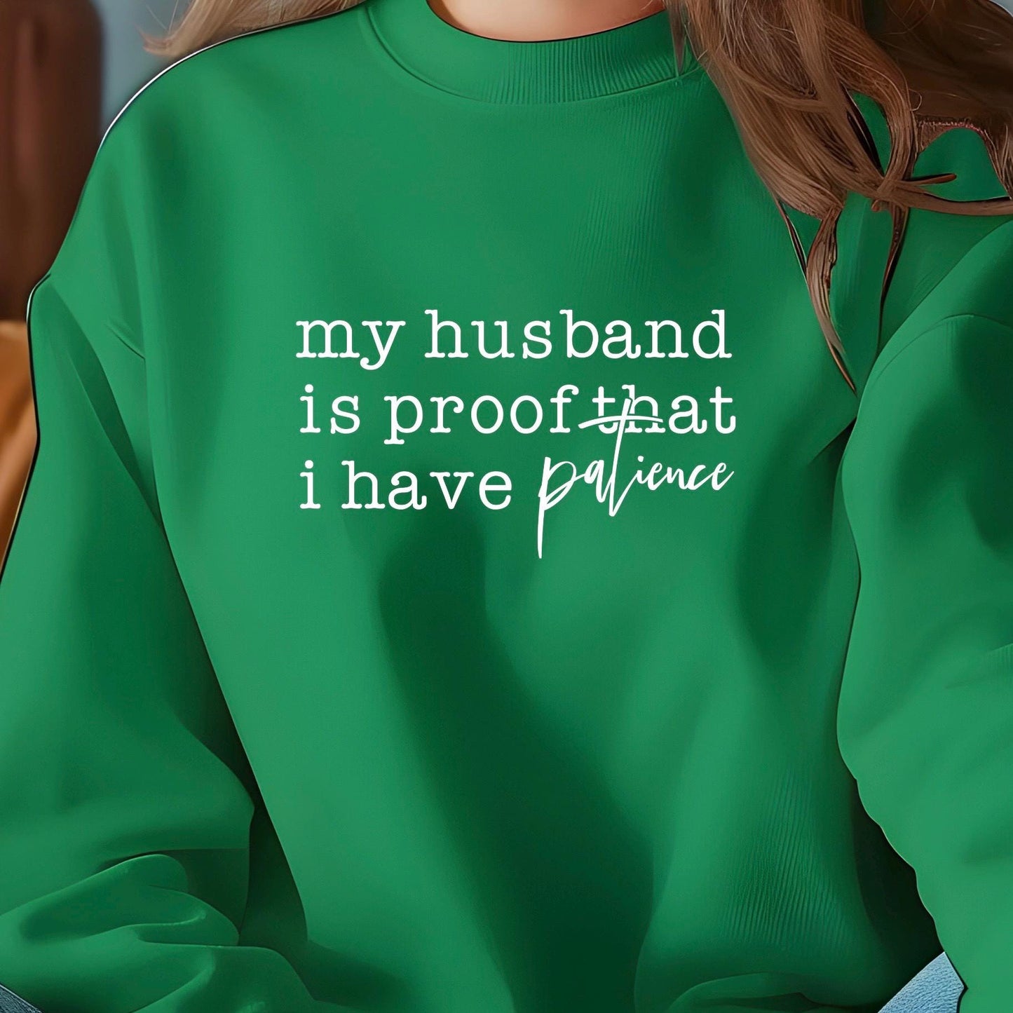 Funny Wife Shirt My Husband Is Proof I Have Patience DTF Print T-Shirt Sarcastic Marriage Tee Annoying Husband Gift Wifey Graphic Top