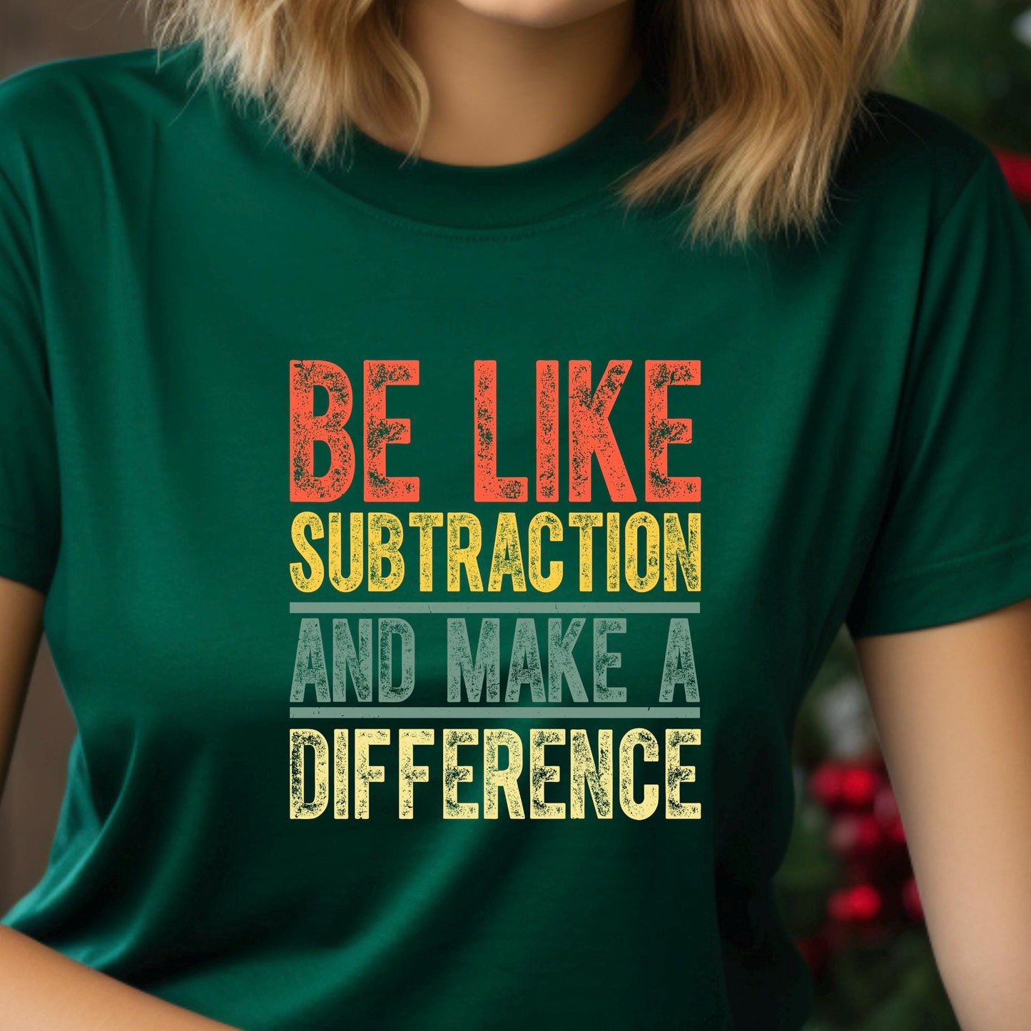 Inspirational Subtraction Shirt | Be Like Subtraction and Make a Difference Tee | Clever Pun Sweatshirt|DTF PRINT